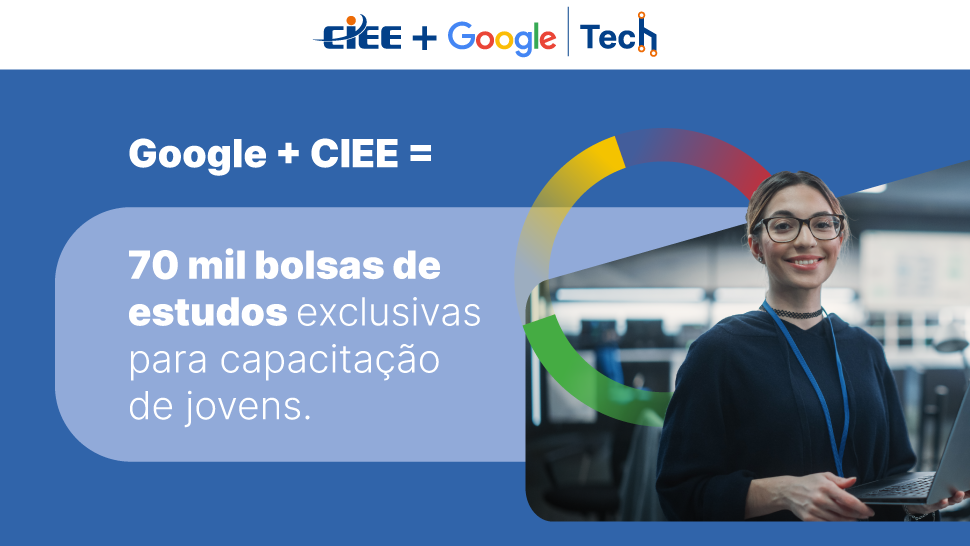 Programa CIEE Google Tech oferece 70 mil bolsas de estudos