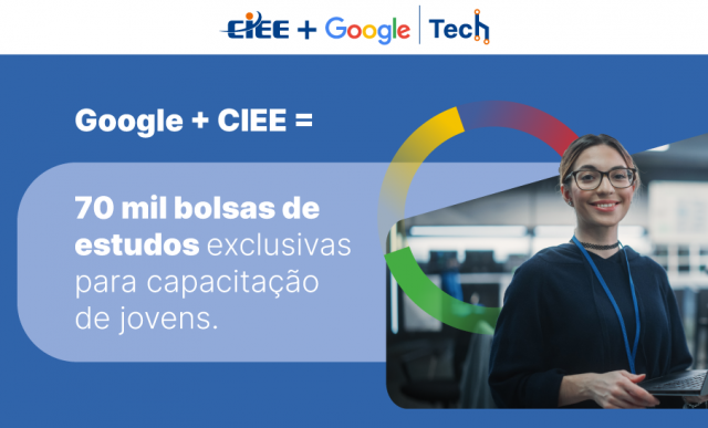 Programa CIEE Google Tech oferece 70 mil bolsas de estudos